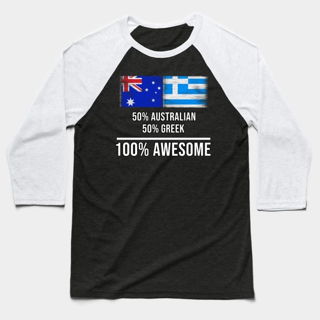 50% Australian 50% Greek 100% Awesome - Gift for Greek Heritage From Greece Baseball T-Shirt by Country Flags